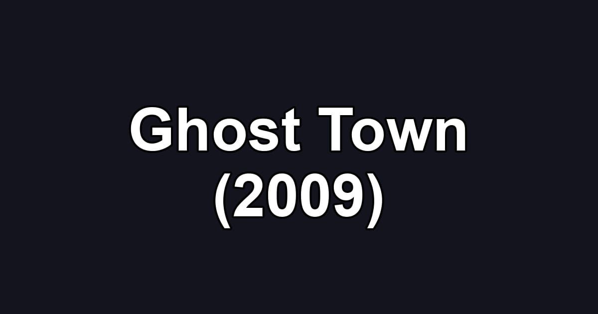 Ghost Town (2009)