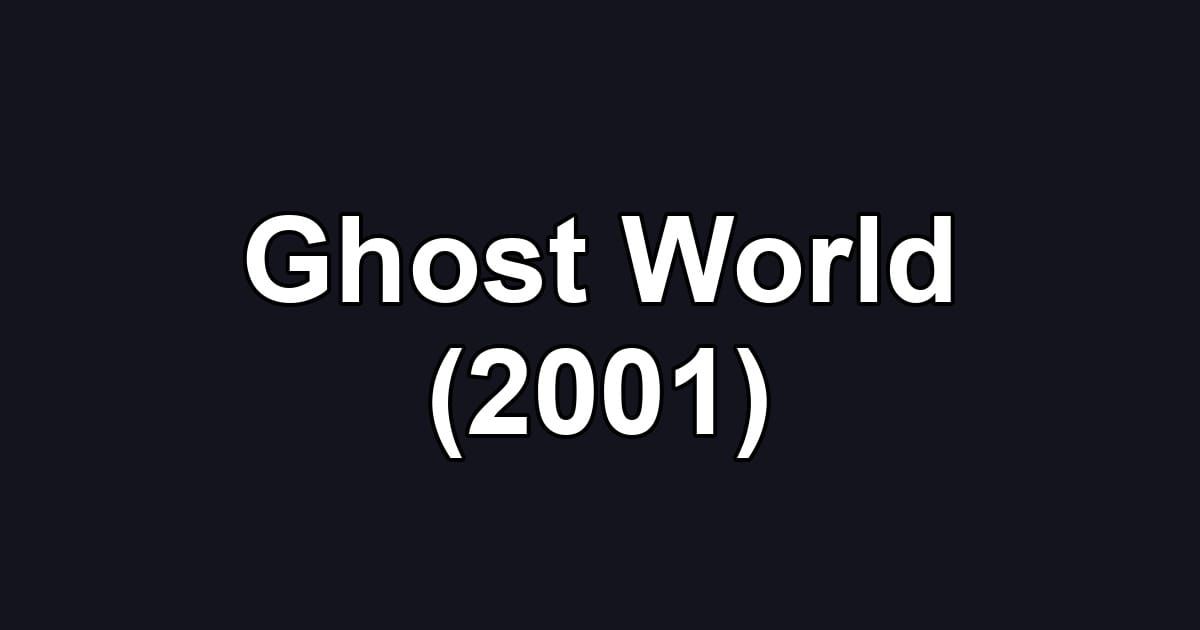 Ghost World (2001)