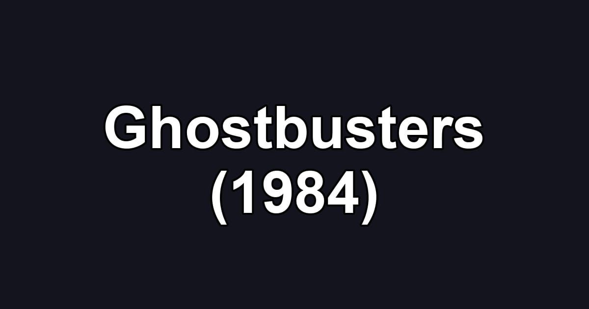 Ghostbusters (1984)