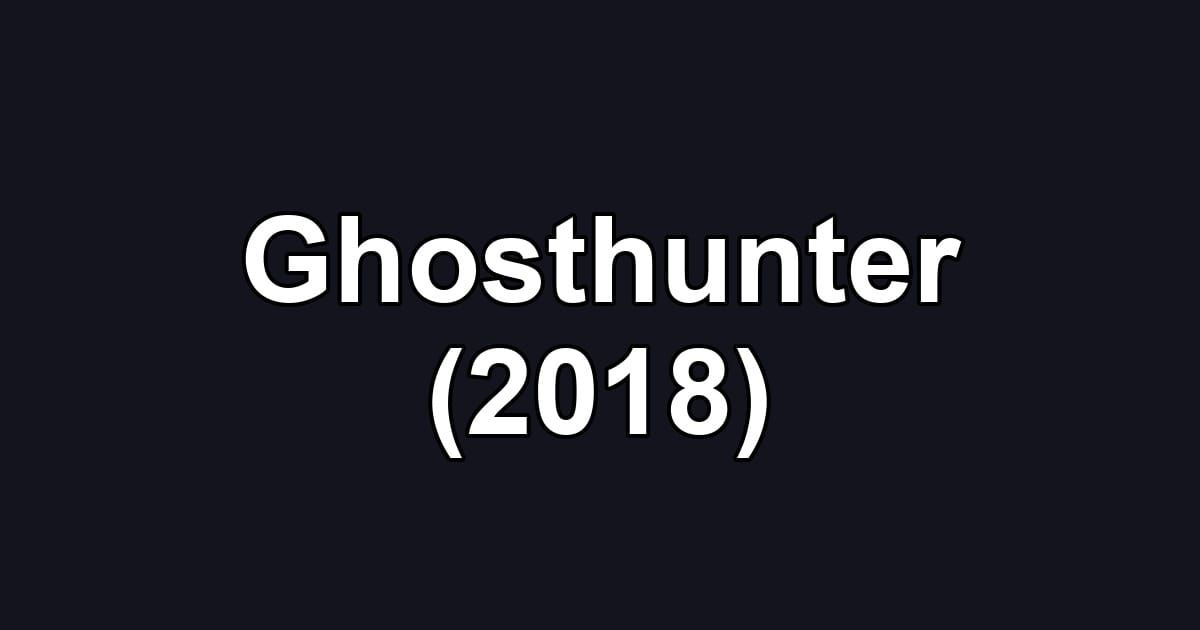 Ghosthunter (2018)