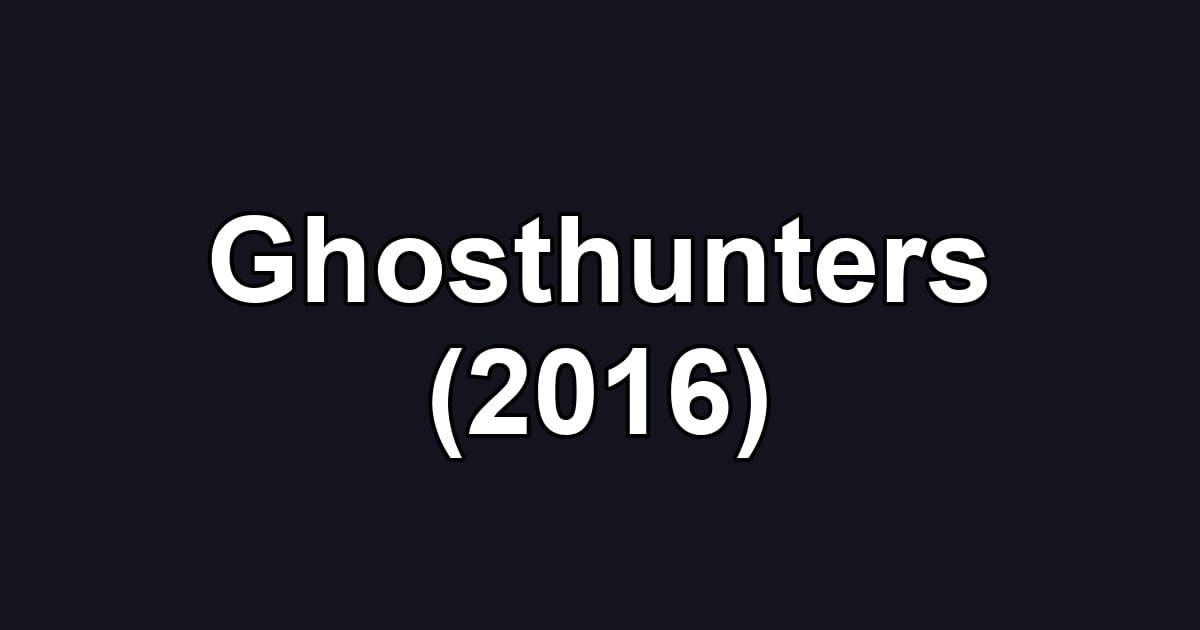 Ghosthunters (2016)