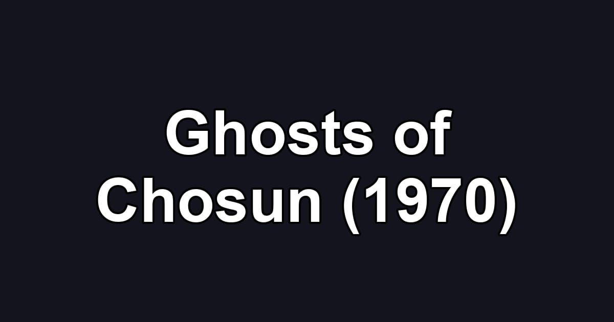 Ghosts of Chosun (1970)