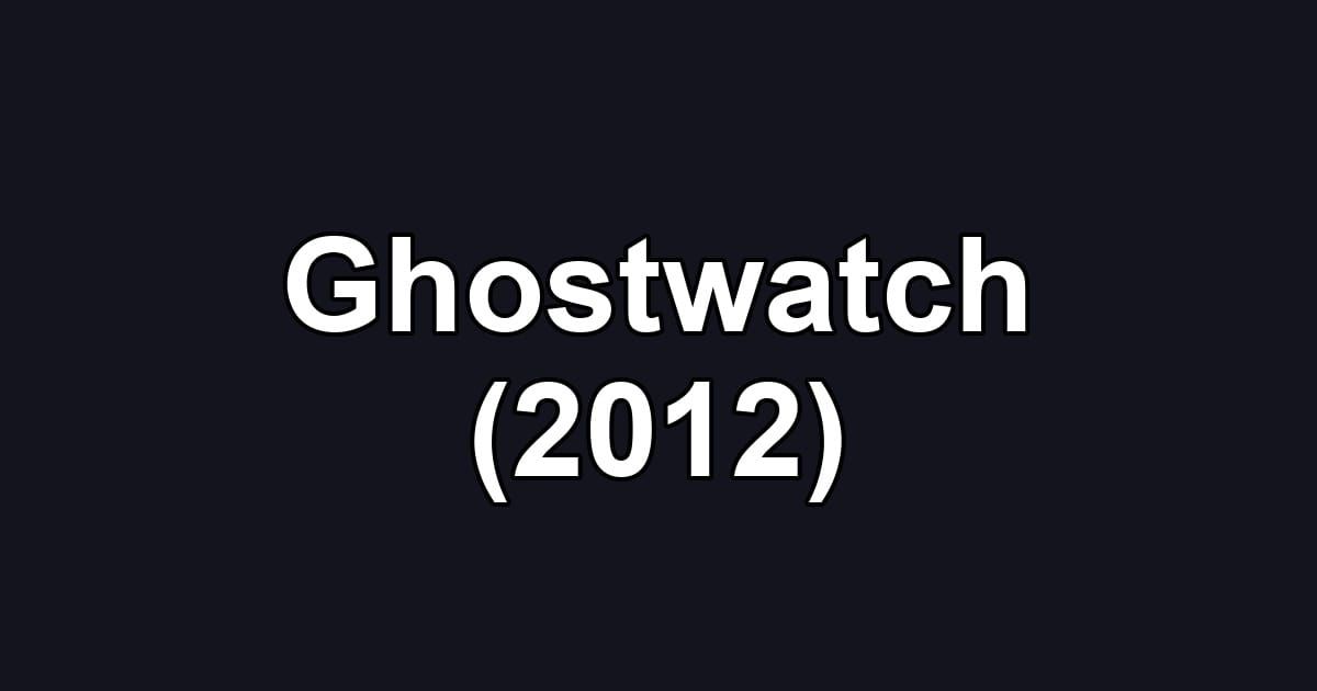 Ghostwatch (2012)