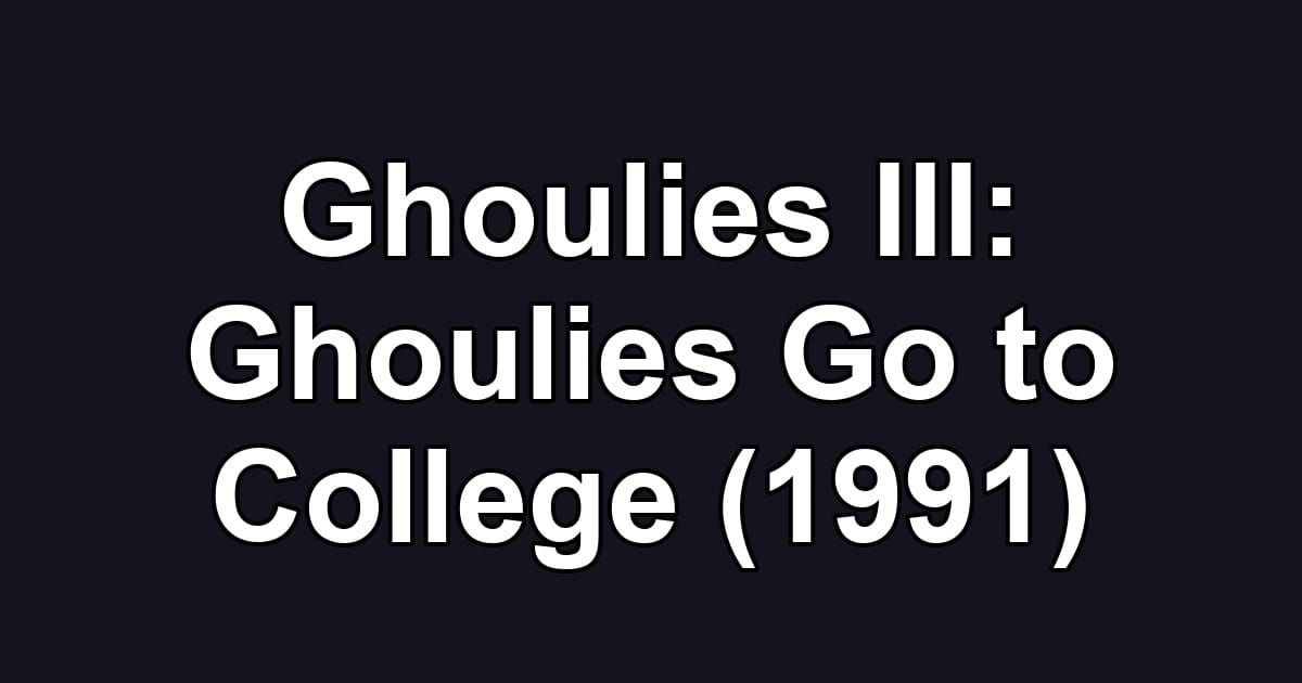 Ghoulies III: Ghoulies Go to College (1991)