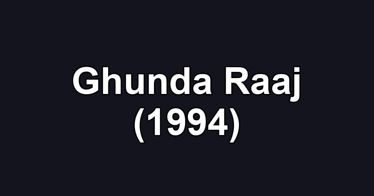 Ghunda Raaj (1994)