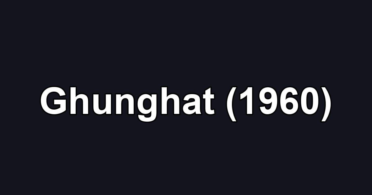 Ghunghat (1960)
