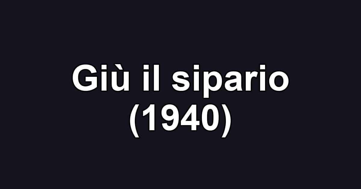 Giù il sipario (1940)
