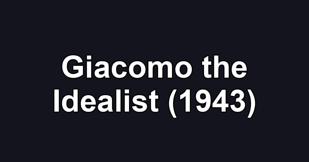 Giacomo the Idealist (1943)
