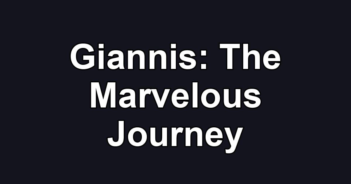 Giannis: The Marvelous Journey