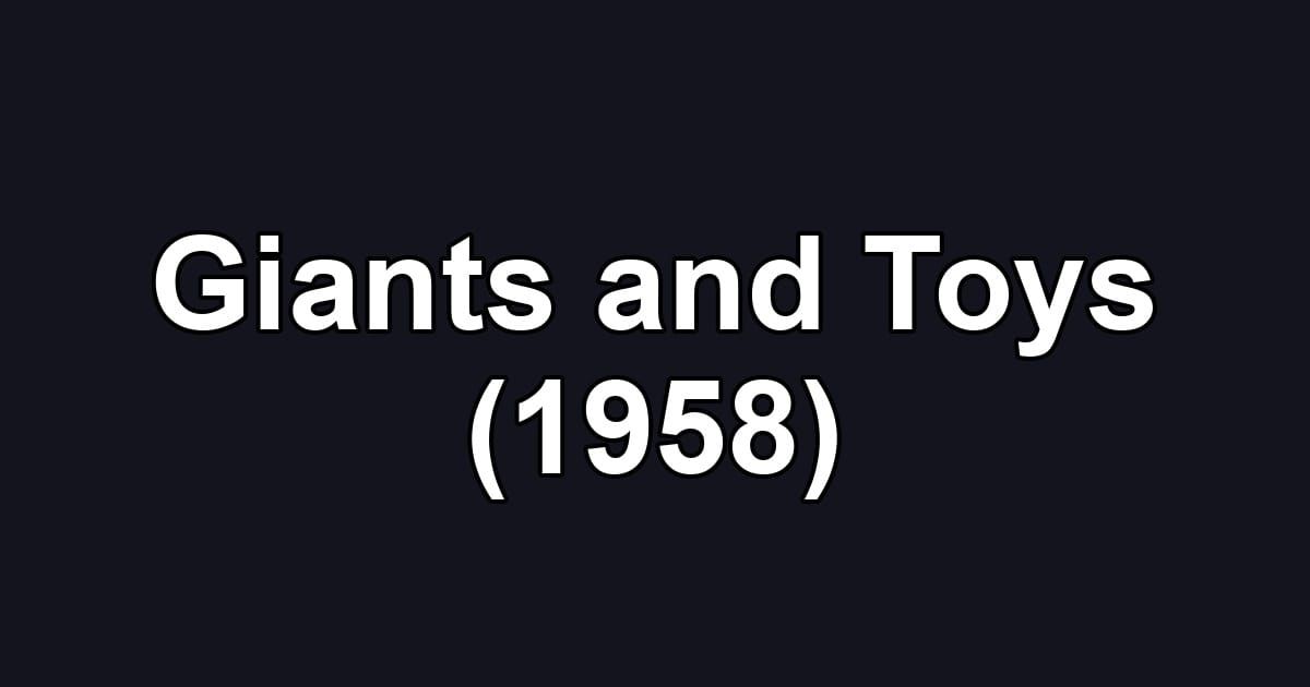 Giants and Toys (1958)