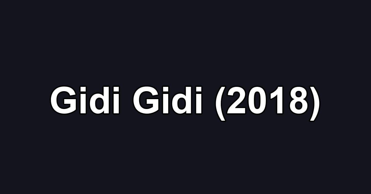 Gidi Gidi (2018)