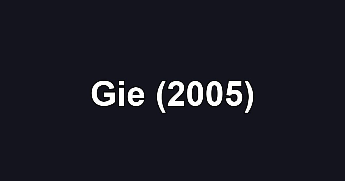 Gie (2005)