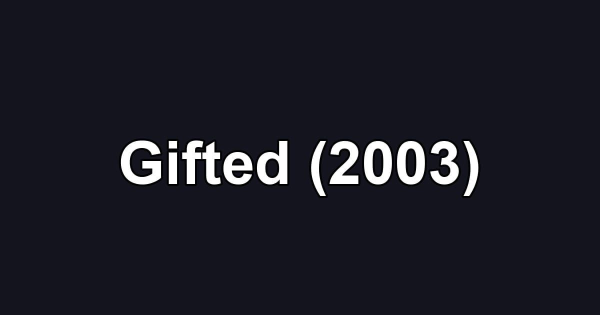 Gifted (2003)