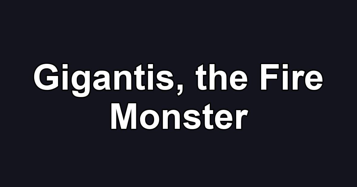 Gigantis, the Fire Monster