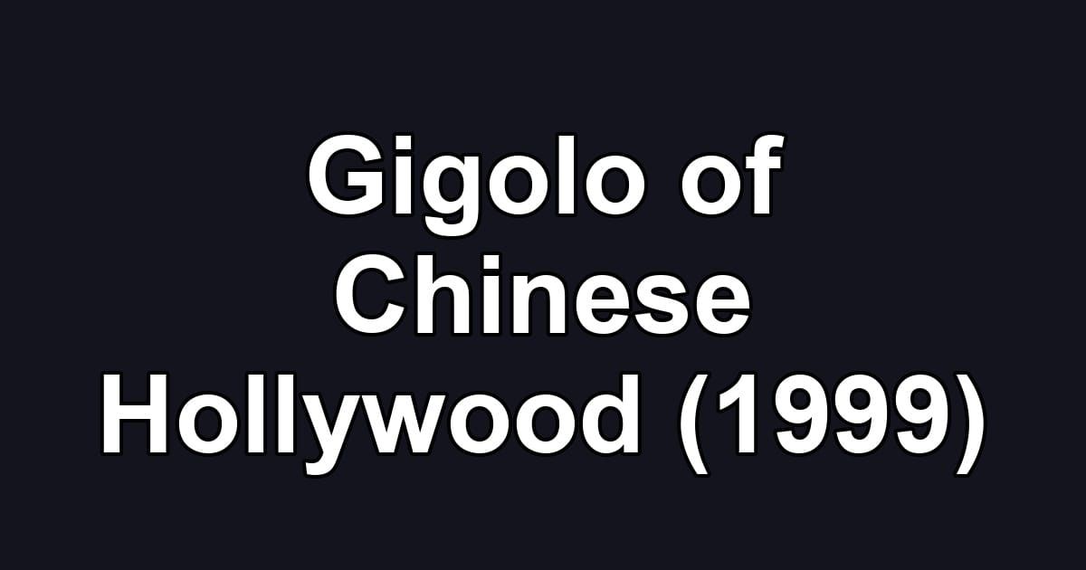Gigolo of Chinese Hollywood (1999)
