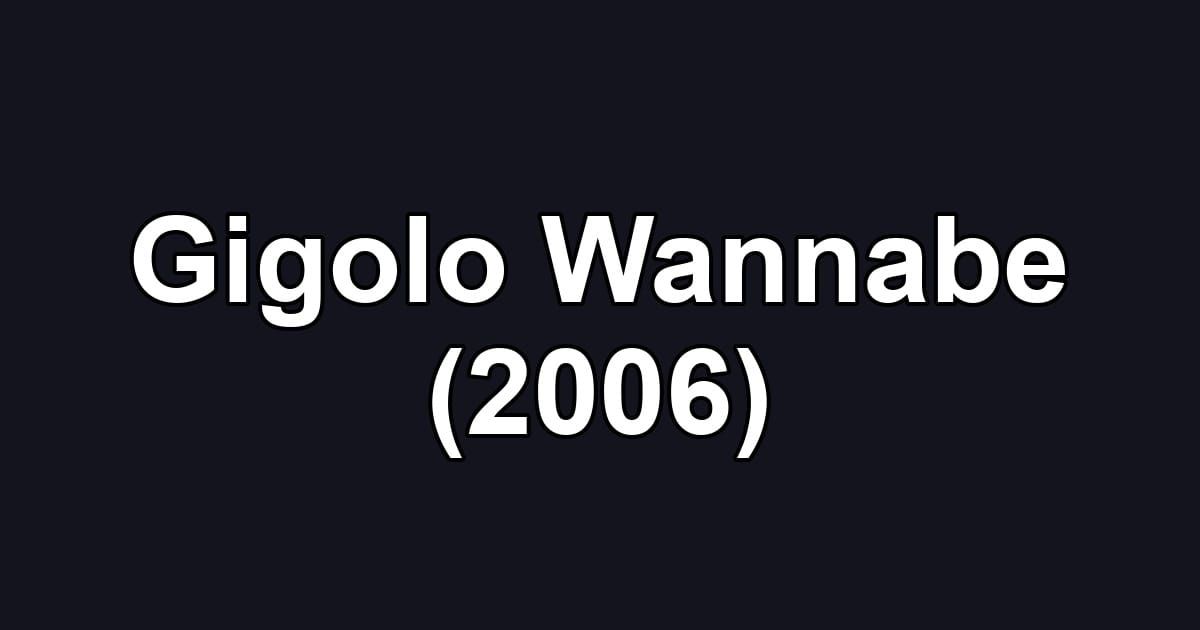 Gigolo Wannabe (2006)