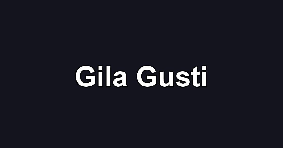 Gila Gusti