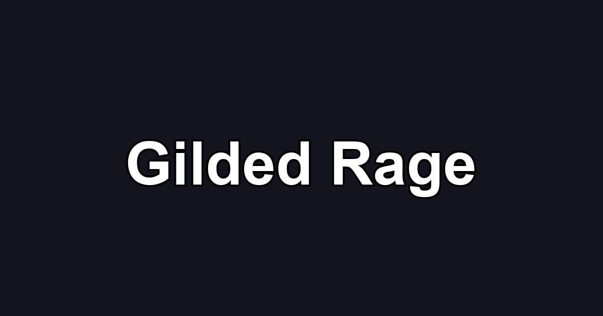 Gilded Rage