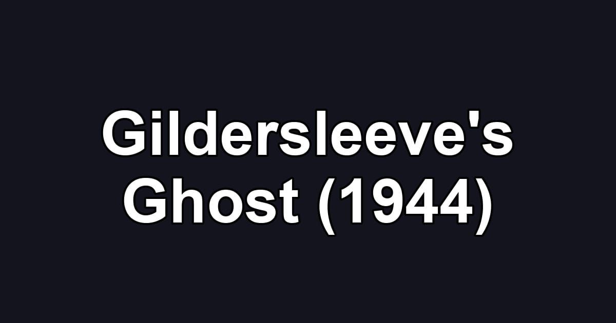Gildersleeve's Ghost (1944)