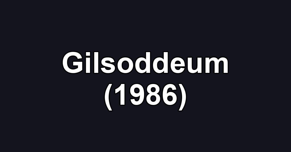 Gilsoddeum (1986)