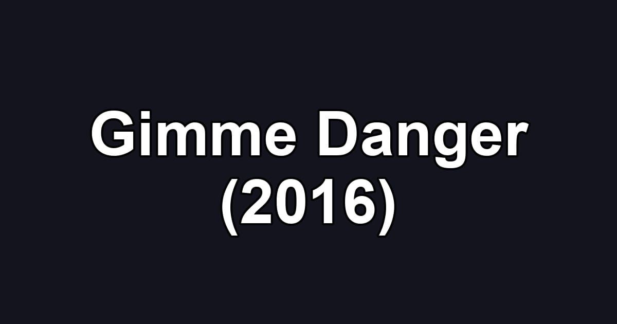 Gimme Danger (2016)