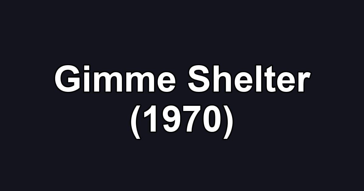 Gimme Shelter (1970)