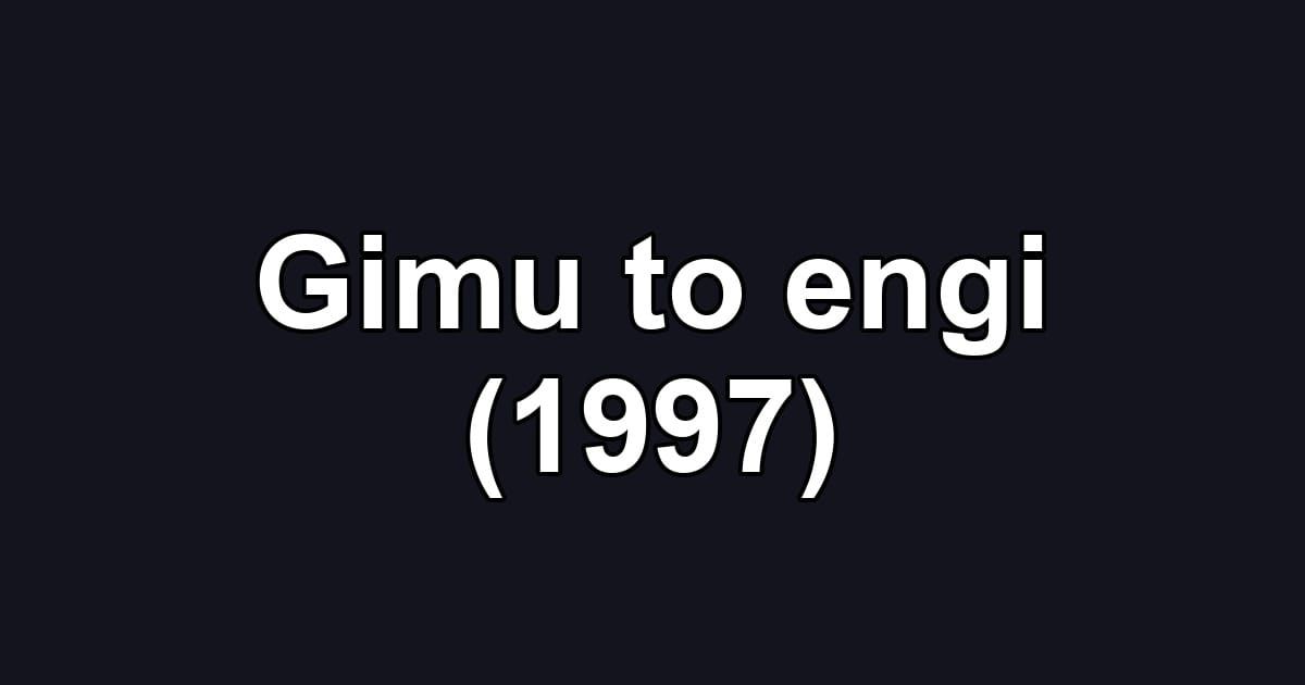 Gimu to engi (1997)