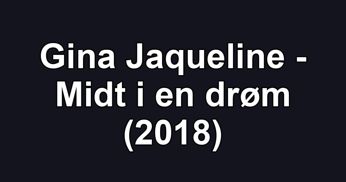 Gina Jaqueline - Midt i en drøm (2018)