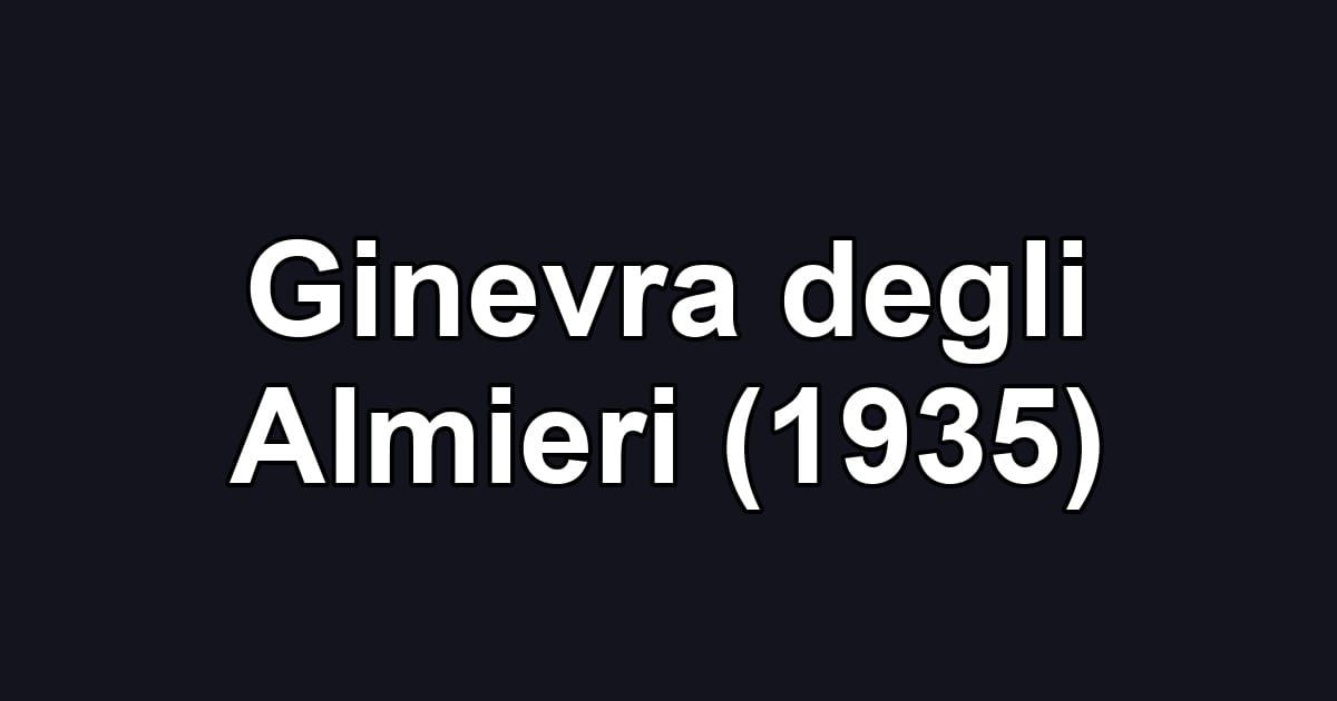 Ginevra degli Almieri (1935)
