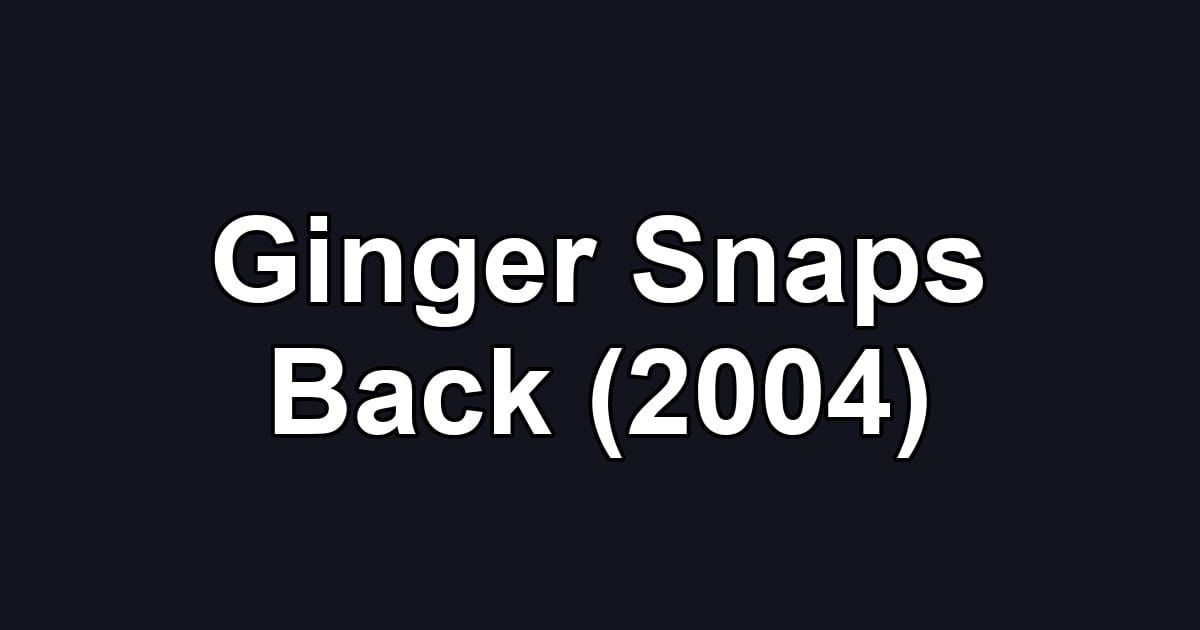 Ginger Snaps Back (2004)
