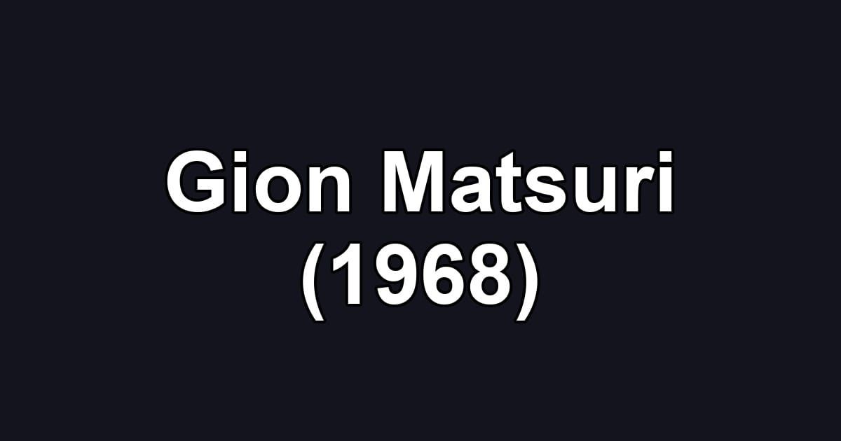 Gion Matsuri (1968)