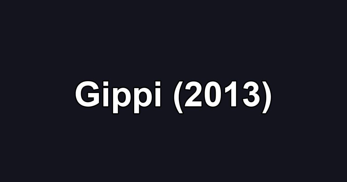 Gippi (2013)