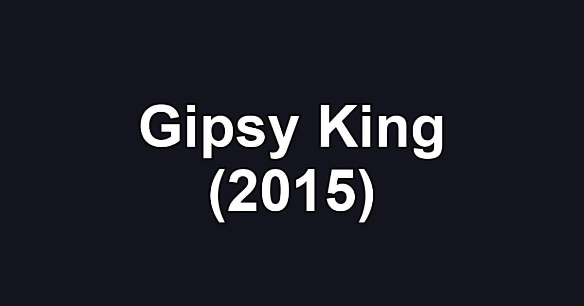 Gipsy King (2015)