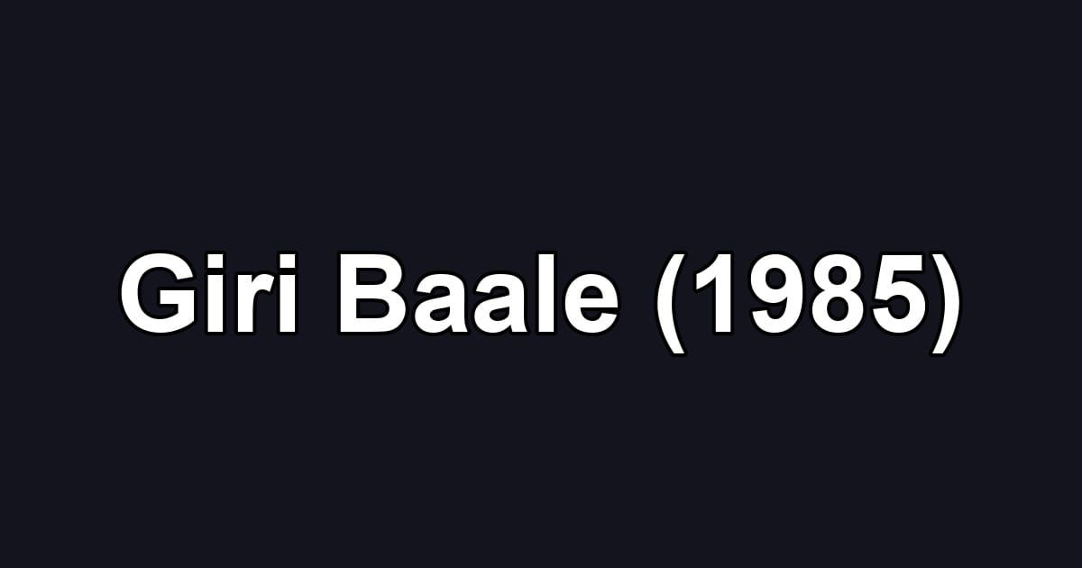 Giri Baale (1985)
