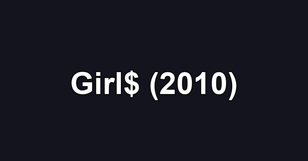 Girl$ (2010)