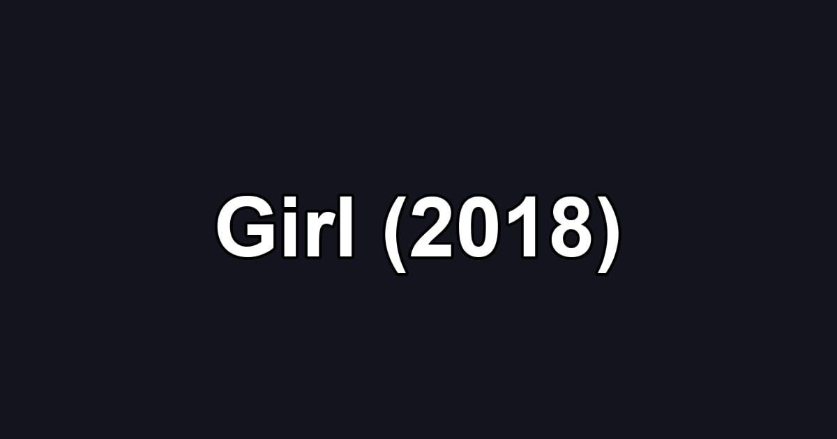 Girl (2018)