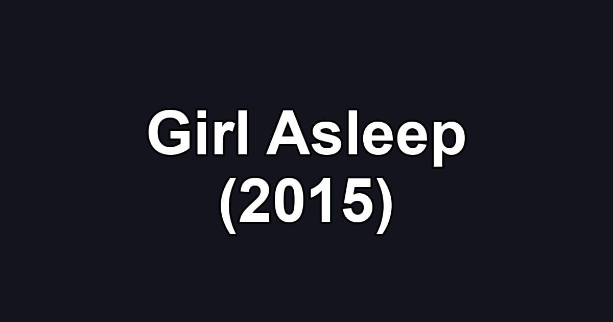 Girl Asleep (2015)