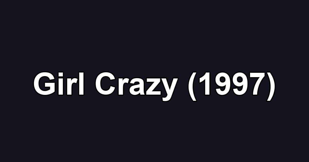 Girl Crazy (1997)