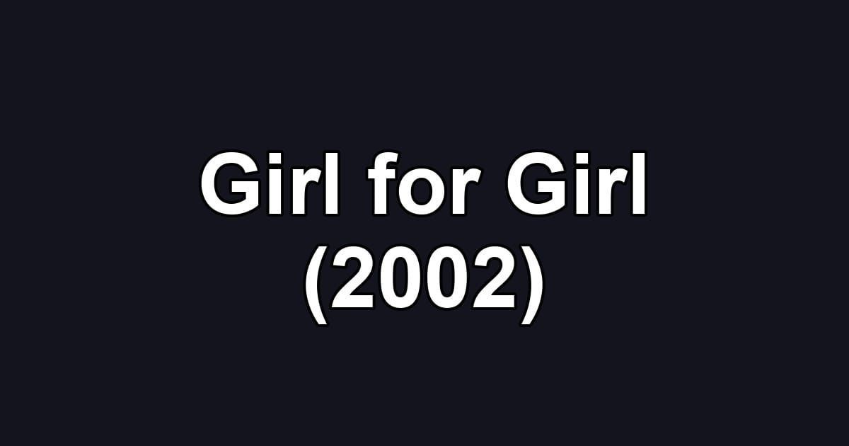 Girl for Girl (2002)