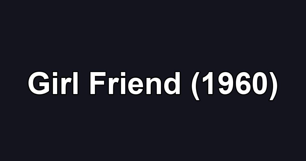 Girl Friend (1960)