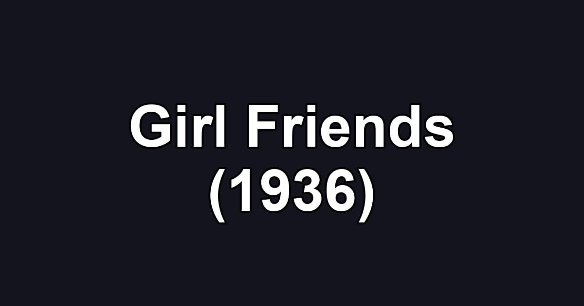Girl Friends (1936)