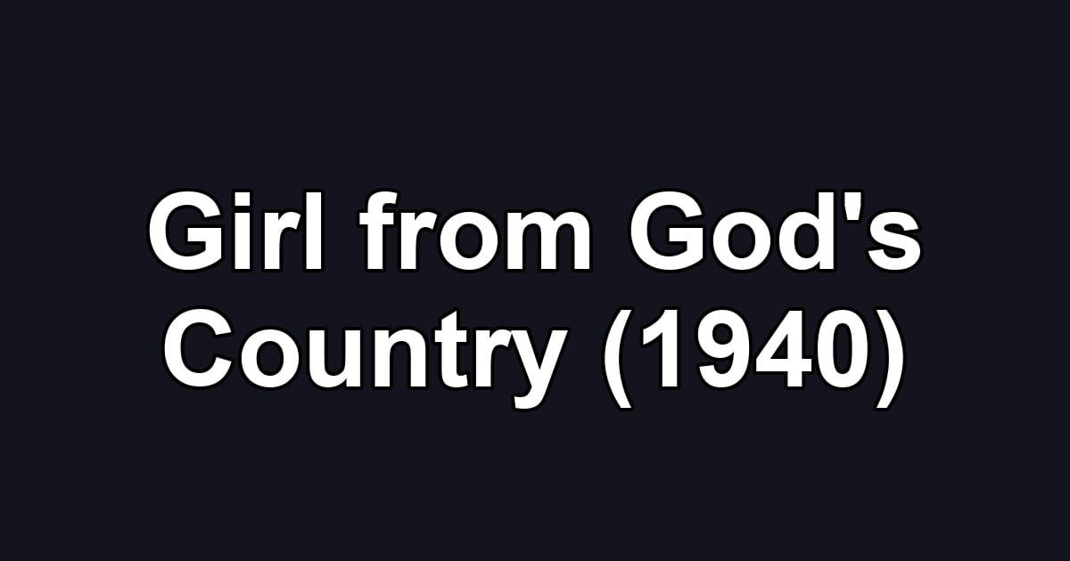 Girl from God's Country (1940)