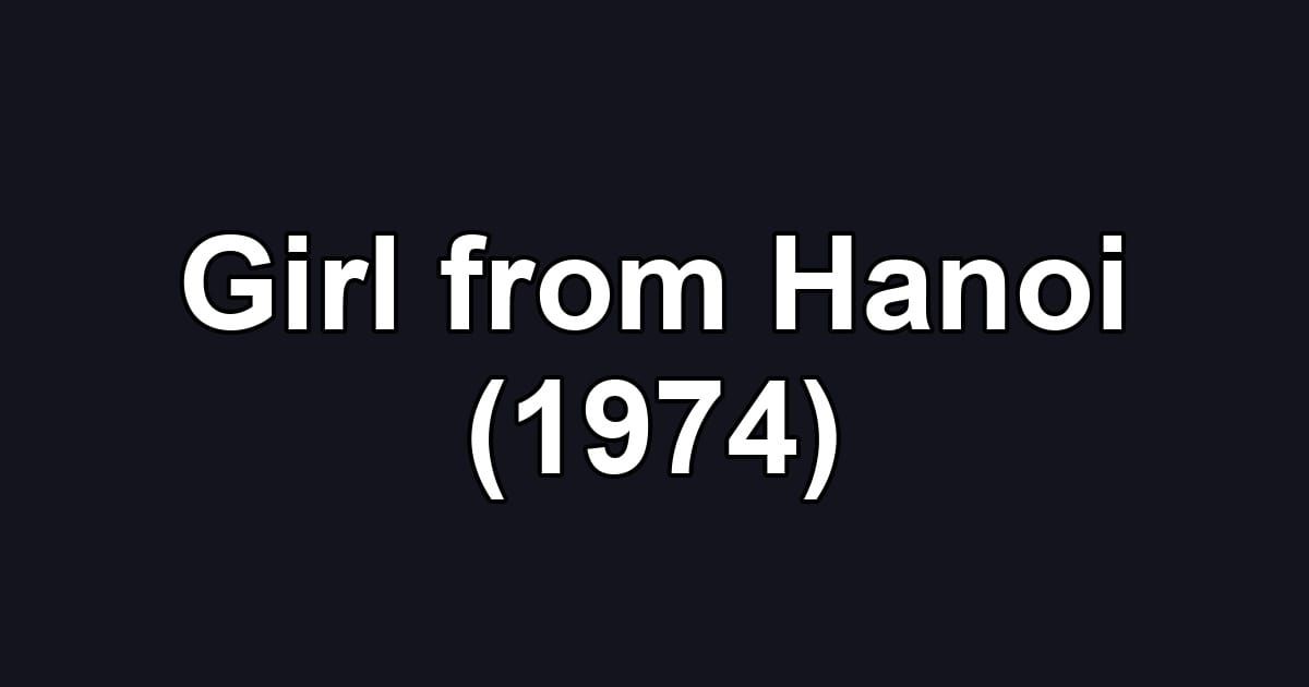 Girl from Hanoi (1974)