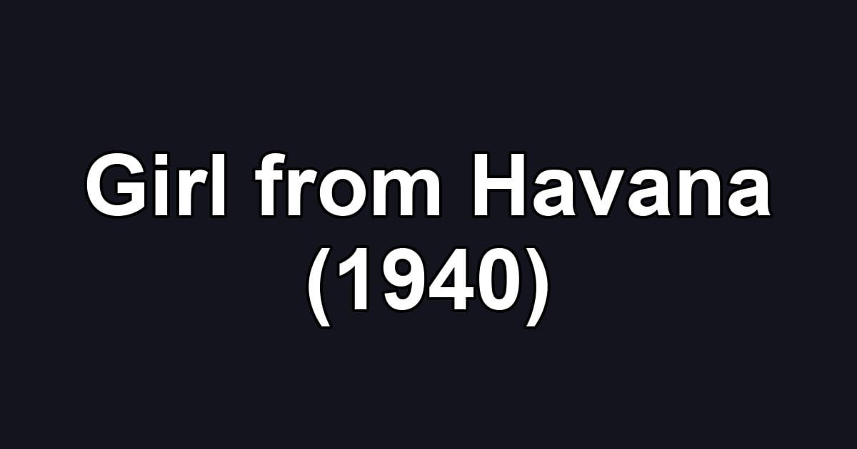 Girl from Havana (1940)