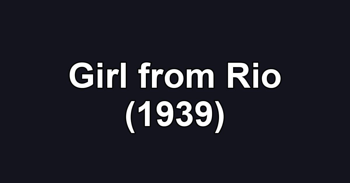 Girl from Rio (1939)