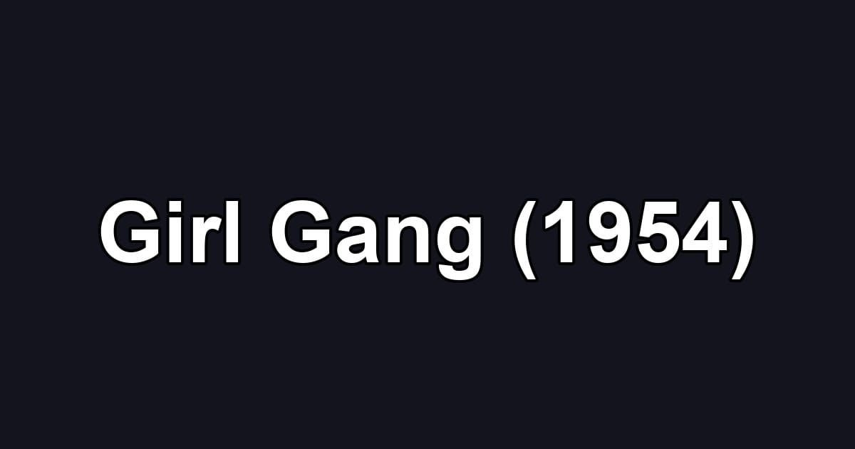 Girl Gang (1954)