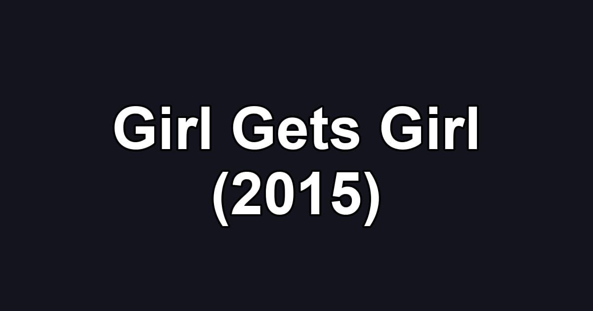 Girl Gets Girl (2015)