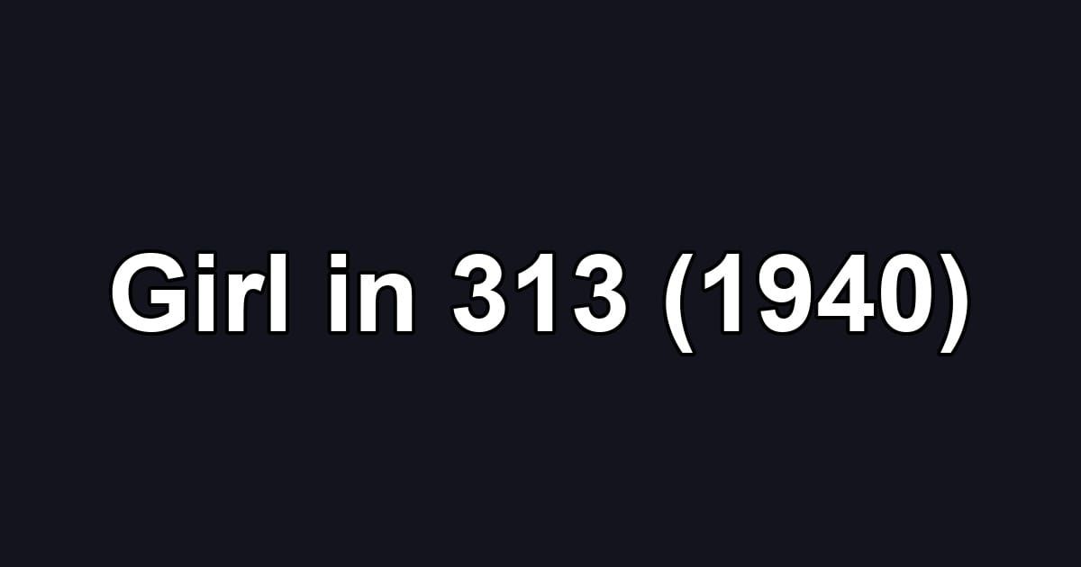 Girl in 313 (1940)