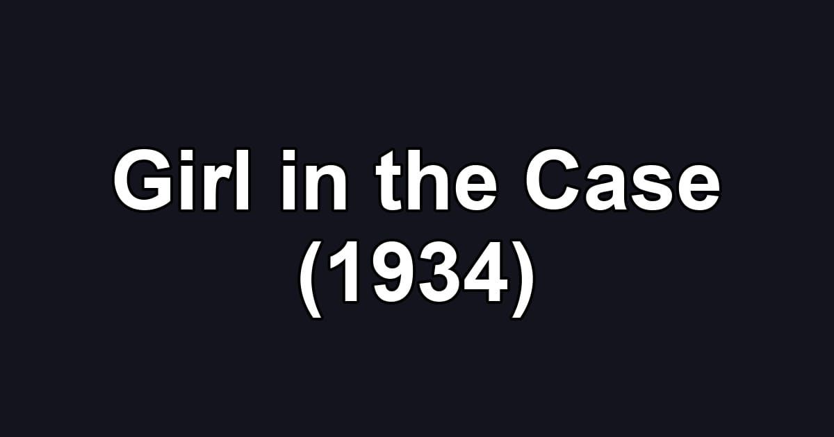 Girl in the Case (1934)