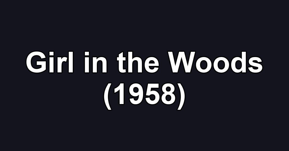 Girl in the Woods (1958)